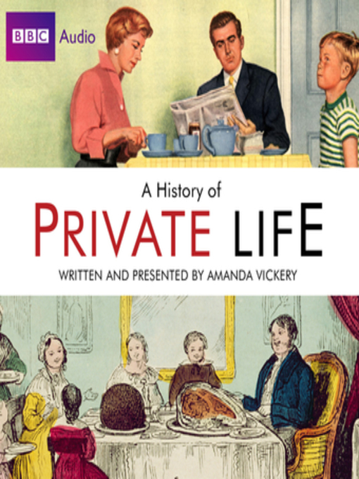 Title details for Radio 4's History of Private Life by Amanda Vickery - Available